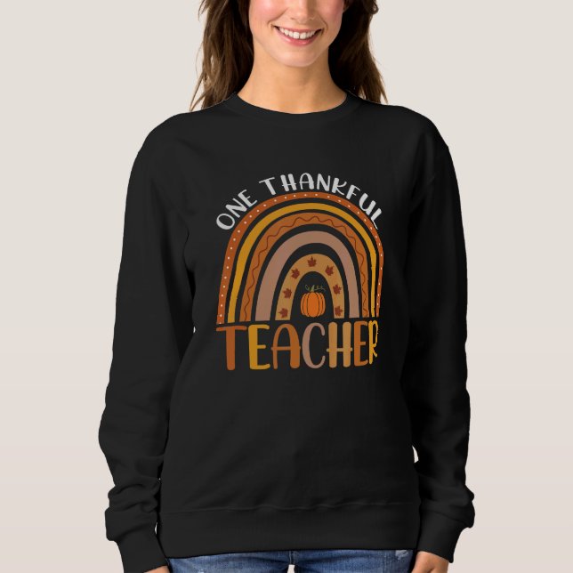 One Thankful Teacher Fall Rainbow Thanksgiving Tea Sweatshirt (Vorderseite)