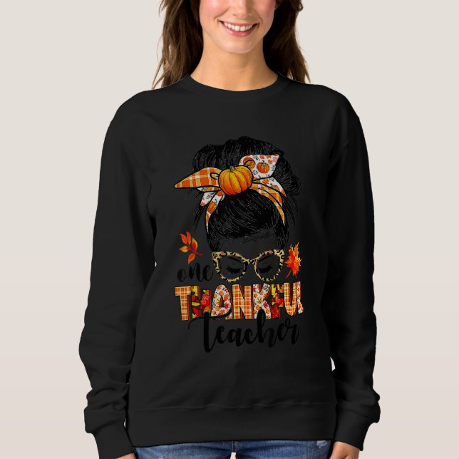 One Thankful Teacher Messy Bun Fall Autumn Thanksg Sweatshirt (Vorderseite)