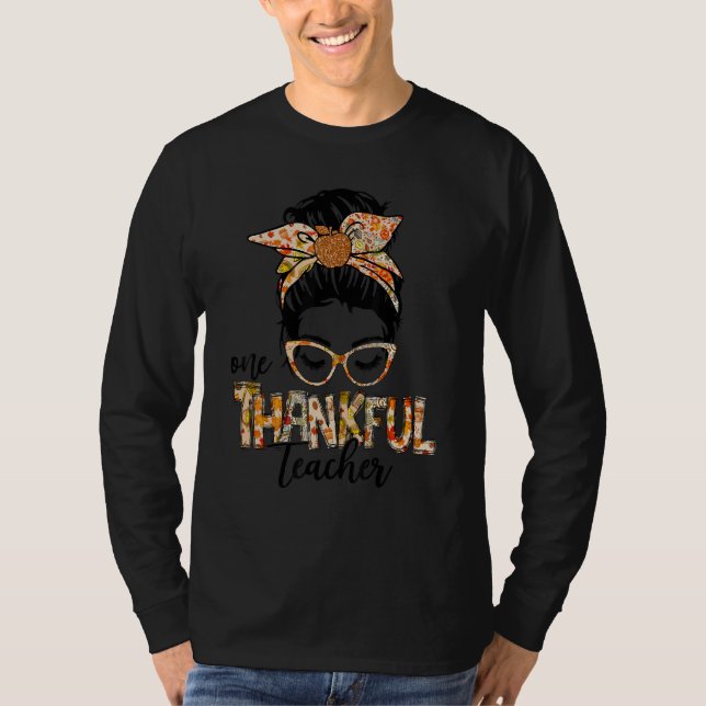 One Thankful Teacher Messy Bun Fall Autumn Thanksg T-Shirt (Vorderseite)