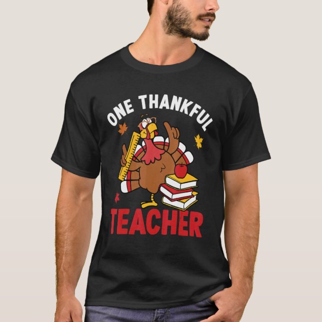 One Thankful Teacher Turkey Autumn Fall Thanksgivi T-Shirt (Vorderseite)