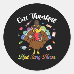 One Thanksgiv Med Surg Nurse Turkey Happy Thanksgi Runder Aufkleber