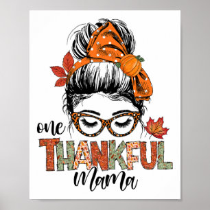 One Thanksgivi Mama Messy Bun Herbst Poster