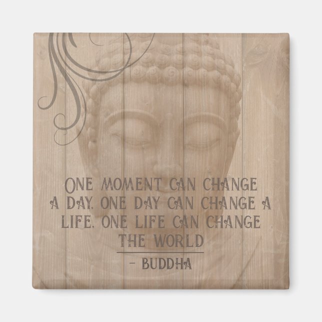 One Time Can Change Your Life Buddhism Quote Magnet (Vorne)