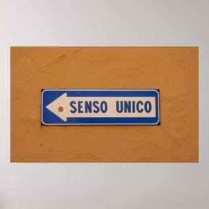 One Way in Italian Street Sign Senso Unico! Poster