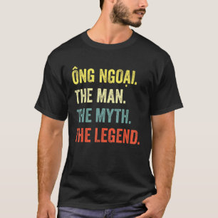 Ong Ngoai The Myth The Legend - Vietnamesischer Op T-Shirt