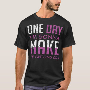Onions Cry Cook oder Koch Thema Geburtstag T-Shirt
