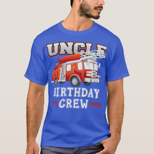 Onkel Birthday Crew Fire Truck Feuerwehrfamilie T-Shirt
