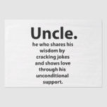 Onkel Birthday Inspirational Funny Zitat Uncle Seidenpapier<br><div class="desc">Onkel Birthday Inspirational Funny Zitat Onkel Gewebe Papier von Nisha Prabhu entworfen. Feiern Sie mit diesem inspirierenden und lustigen Zitat-Taschentuch den Geburtstag Ihres Lieblingssongers! Ideal zum Verpacken von Geschenken oder zum Hinzufügen einer besonderen Touch zu einem Geburtstagsgeschenk. Ihr Onkel wird die Stimmung und den Spaß schätzen und seinen besonderen Tag...</div>