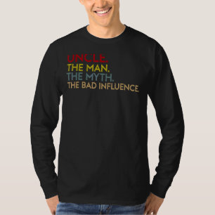 Onkel Der Mann der Mythos Der schlechte Einfluss O T-Shirt