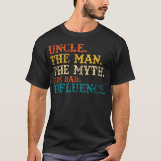 Onkel der Mann der Mythos der schlechte Einfluss R T-Shirt