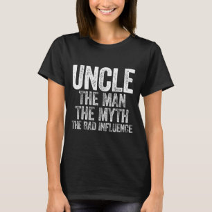 Onkel Der Mann der Mythos Der schlechte Einfluss S T-Shirt