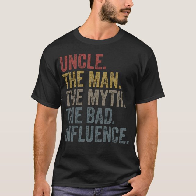 Onkel Der Mann der Mythos Der schlechte Einfluss T-Shirt (Vorderseite)