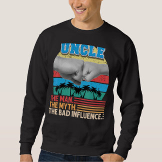 Onkel der Mann Mythos der schlechte Einfluss Vater Sweatshirt