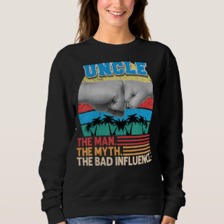 Onkel der Mann Mythos der schlechte Einfluss Vater Sweatshirt