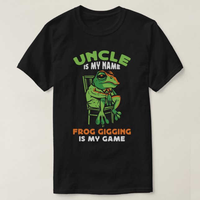Onkel ist mein Name Frosch Gigging ist mein Spiel T-Shirt (Design vorne)