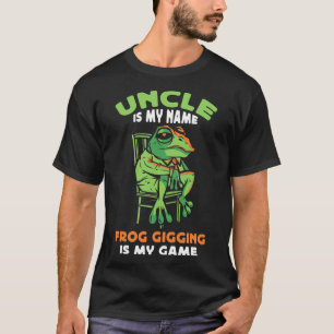 Onkel ist mein Name Frosch Gigging ist mein Spiel T-Shirt