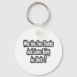 Onkel Joke... Zwei Daumen... Dieser Typ Schlüsselanhänger