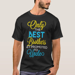 Onkel nur die besten Brüder werden für UNCL T-Shirt