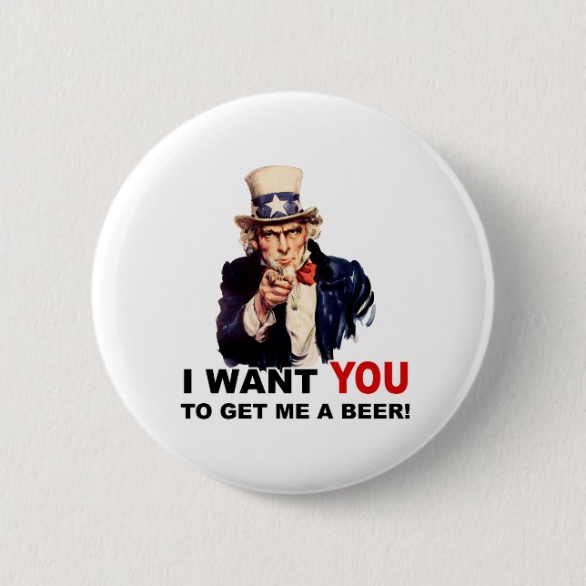 Onkel Sam WILL, DASS DU MIR EIN BIER HOLST Button (Vorderseite)