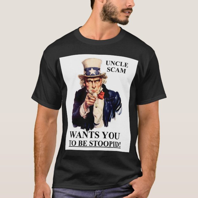 Onkel Scam Wants You, zum Stoopid zu sein T-Shirt (Vorderseite)