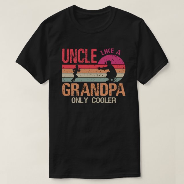 Onkel wie ein Großvater nur Cooler lustiger Vater  T-Shirt (Design vorne)