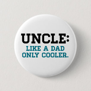 Onkel, wie ein Vater, nur cooler Button