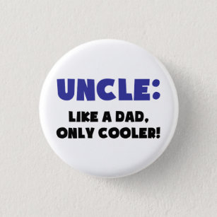 Onkel: Wie ein Vater nur cooler Button