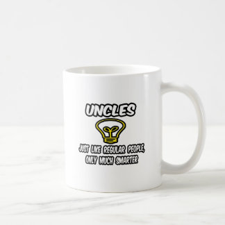 Onkel... wie normale Leute, nur schlauer Tasse