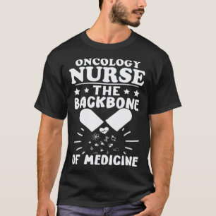 Onkologie-Krankenschwester Das Rückgrat der Medizi T-Shirt