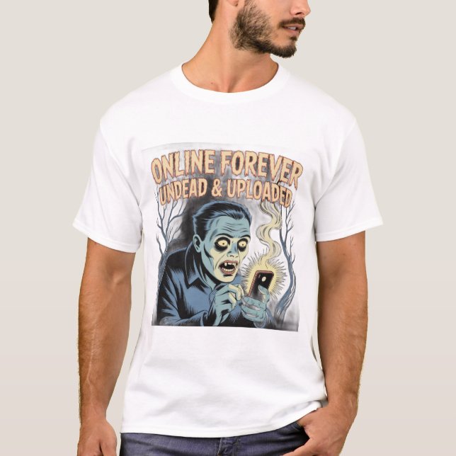 Online Forever - Undead & Uploaded Zombie Phone  T-Shirt (Vorderseite)