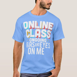 Online-Klasse Laufende Ohren und Augen auf mir T-Shirt