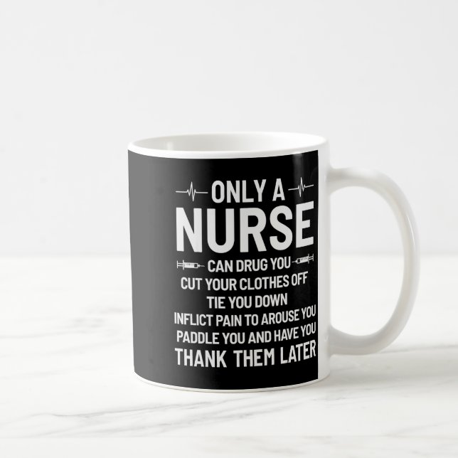 Only A Nurse Can Drug You Cut Your Clothes Off Tie Kaffeetasse (Rechts)