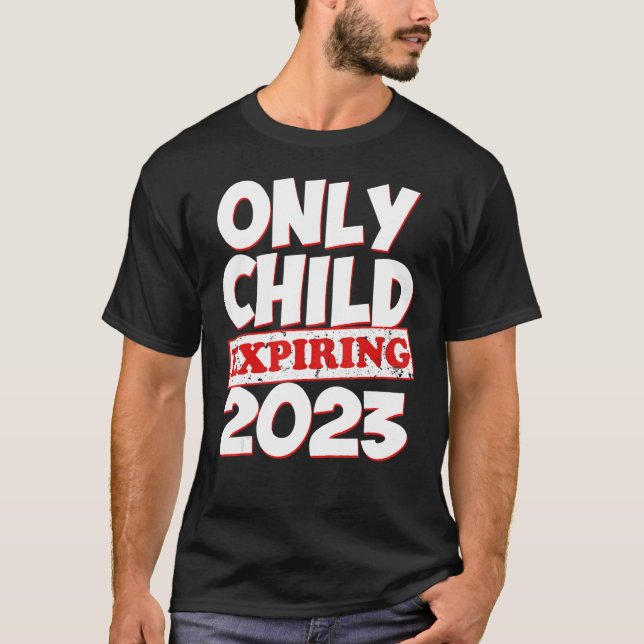Only Child Expiring 2023 Boys Girls Big Bro Sis T-Shirt (Vorderseite)