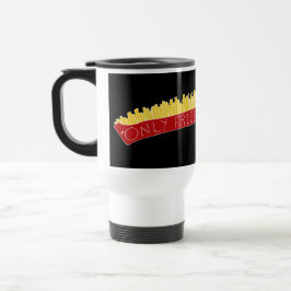 Only Fries Kind of Day 🍟 Reisebecher