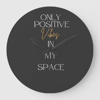 Only positive Vibes in my space Große Wanduhr
