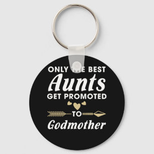 Only the Best Aunts Get Promoted to Godmother Schlüsselanhänger