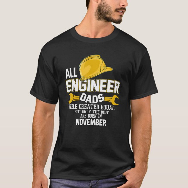 Only The Best Engineer Dad Are Born In November T-Shirt (Vorderseite)