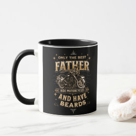 Only The Best Father Ride Motorcycles, Have Beards Tasse