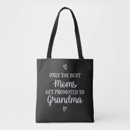 Only the best moms get promoted to grandma tote ba