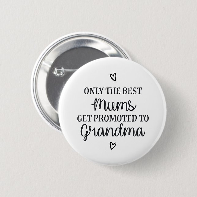 Only the best mums get promoted to grandma ♥ button (Vorne & Hinten)