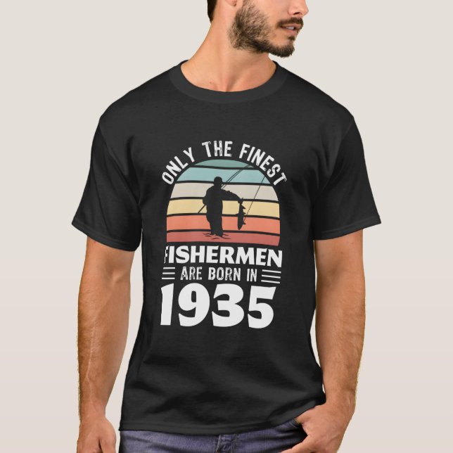 Only The Finest Fisher Are Born In 1935 90Th T-Shirt (Vorderseite)