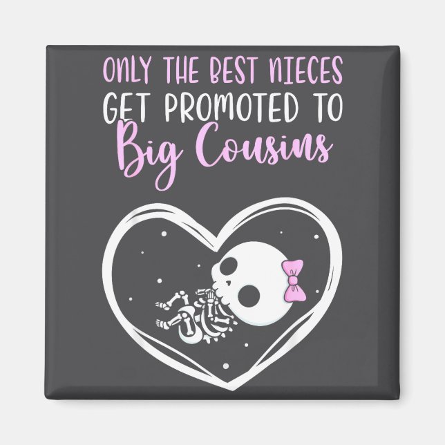 Only The Nieces Get Promoted To Big Cousins Baby C Magnet (Vorne)