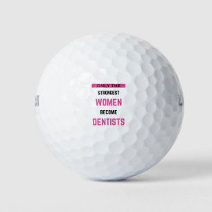 Only The Strongest Women Become Dentist 2 Golfball