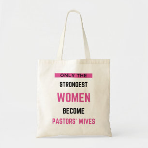 Only The Strongest Women Become Pastors' Wives bl Tragetasche