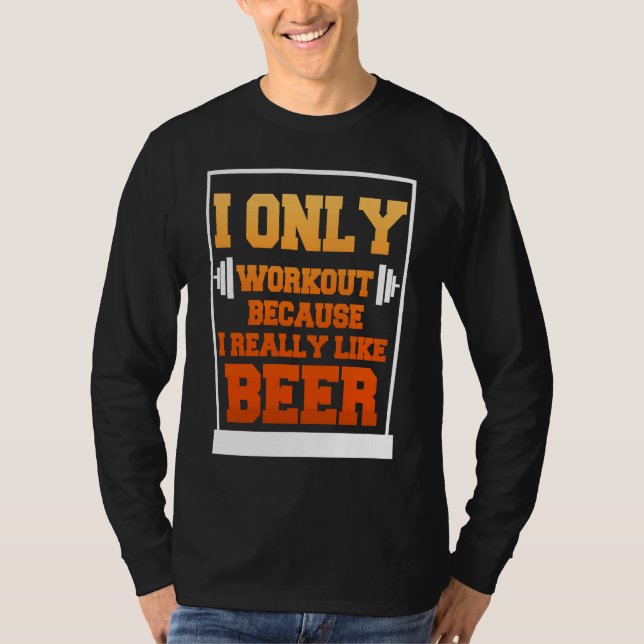 Only Workout Beer Sarcastic Beer T-Shirt (Vorderseite)