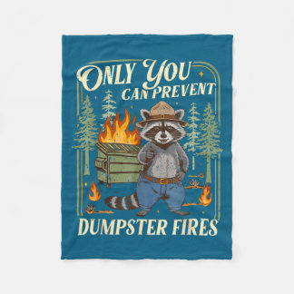Only You Can Prevent Dumpster Fires Funny Racoon M Fleecedecke