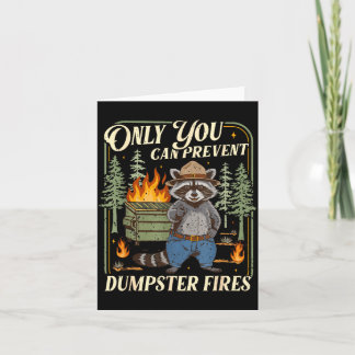 Only You Can Prevent Dumpster Fires Funny Racoon M Karte