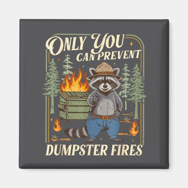 Only You Can Prevent Dumpster Fires Funny Racoon M Magnet (Vorne)