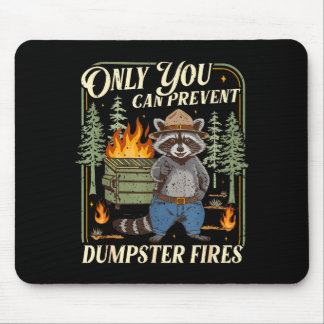 Only You Can Prevent Dumpster Fires Funny Racoon M Mousepad