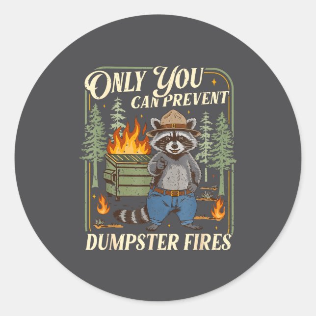 Only You Can Prevent Dumpster Fires Funny Racoon M Runder Aufkleber (Vorderseite)